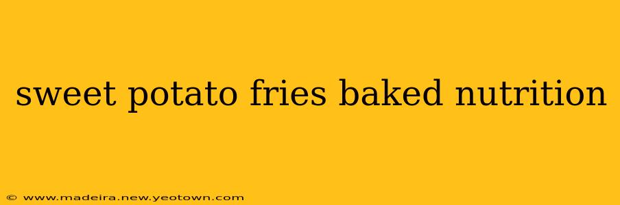 sweet potato fries baked nutrition