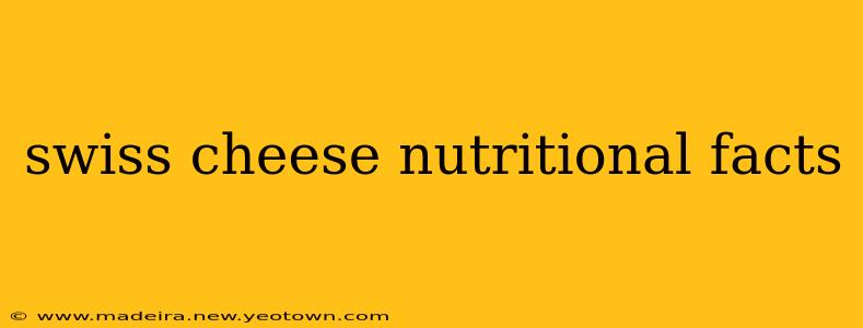 swiss cheese nutritional facts