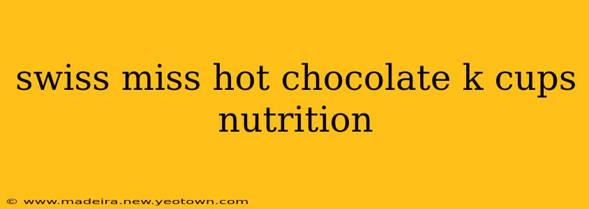 swiss miss hot chocolate k cups nutrition