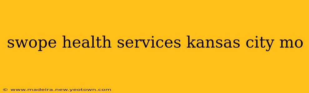 swope health services kansas city mo