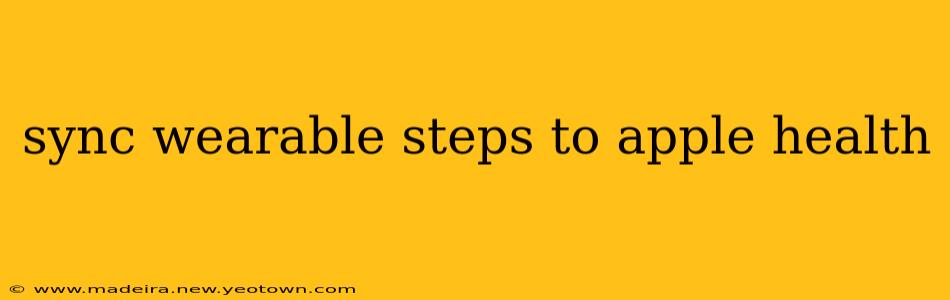 sync wearable steps to apple health