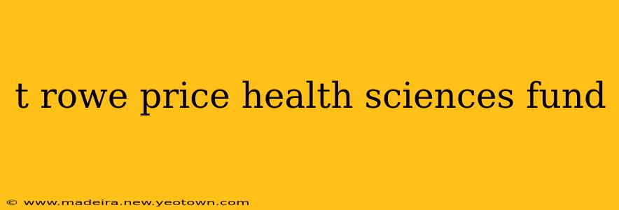 t rowe price health sciences fund