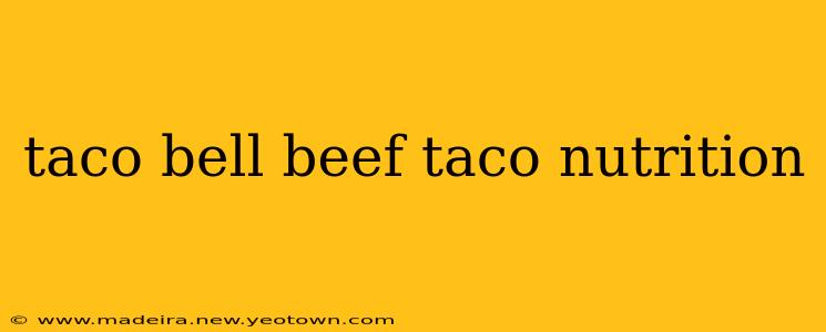 taco bell beef taco nutrition
