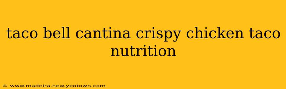 taco bell cantina crispy chicken taco nutrition