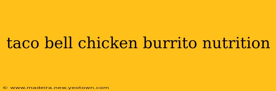taco bell chicken burrito nutrition