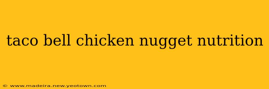 taco bell chicken nugget nutrition