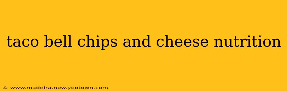 taco bell chips and cheese nutrition