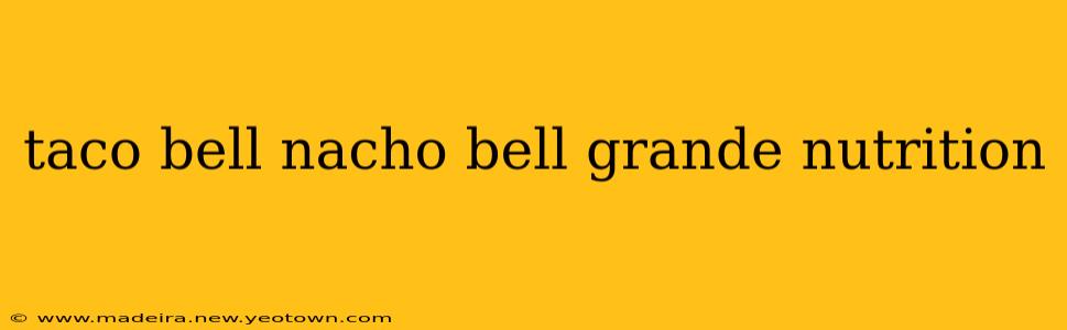 taco bell nacho bell grande nutrition