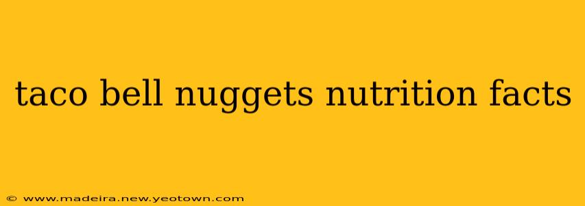 taco bell nuggets nutrition facts