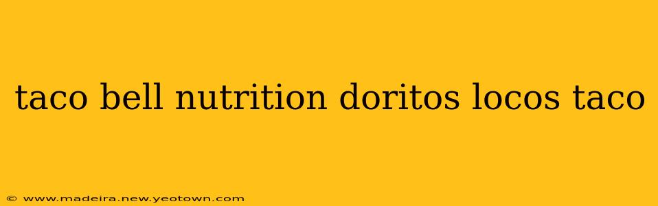 taco bell nutrition doritos locos taco