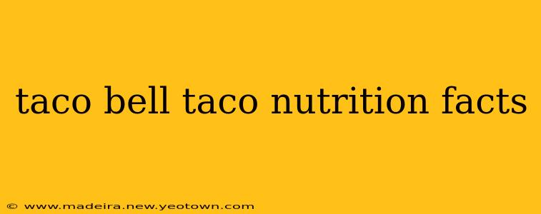 taco bell taco nutrition facts