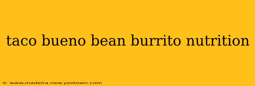 taco bueno bean burrito nutrition