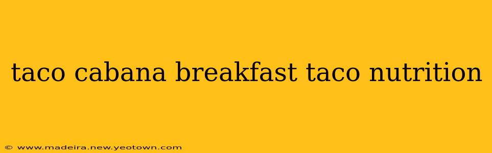 taco cabana breakfast taco nutrition