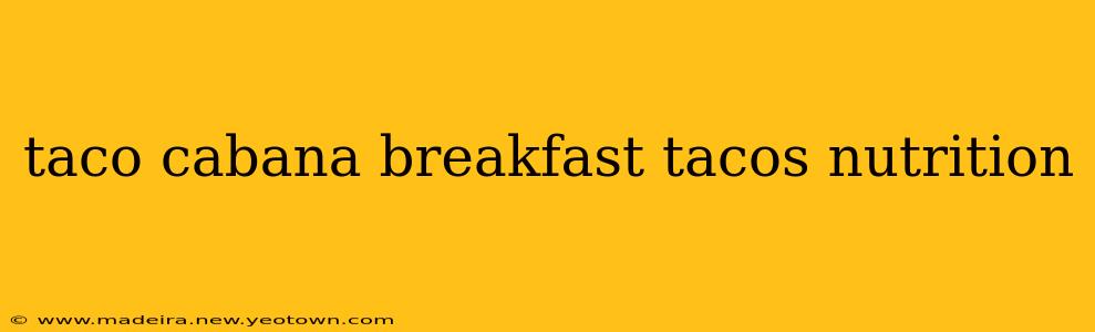 taco cabana breakfast tacos nutrition