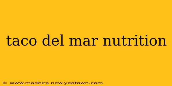 taco del mar nutrition