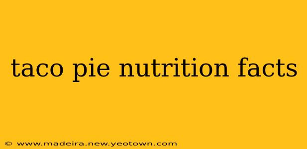 taco pie nutrition facts