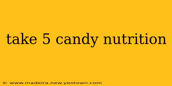 take 5 candy nutrition