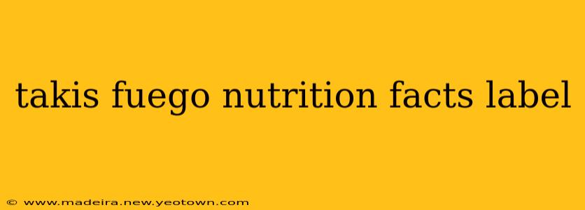 takis fuego nutrition facts label