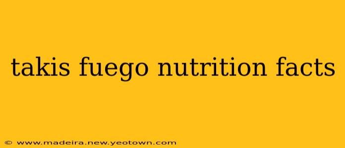 takis fuego nutrition facts