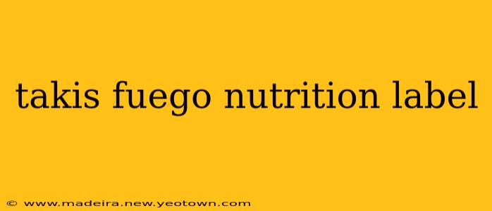 takis fuego nutrition label