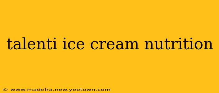 talenti ice cream nutrition