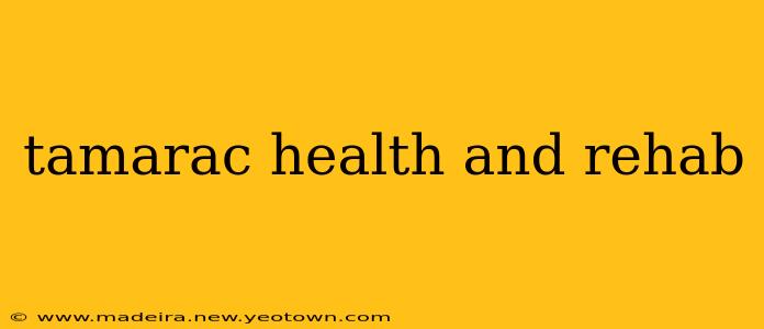 tamarac health and rehab