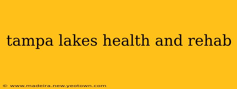 tampa lakes health and rehab