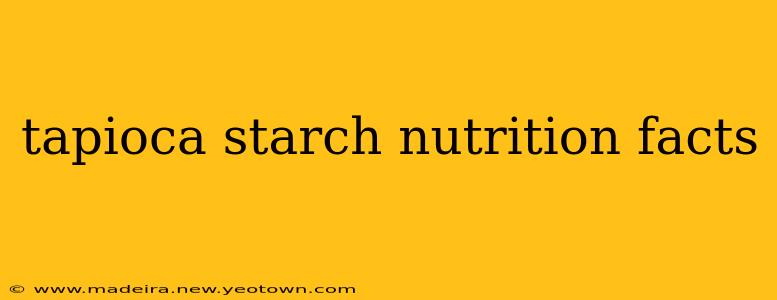 tapioca starch nutrition facts