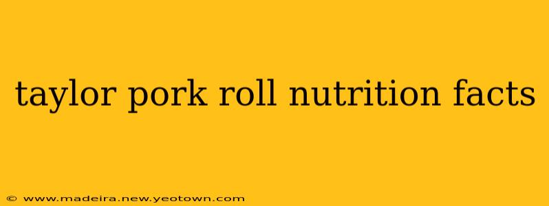 taylor pork roll nutrition facts