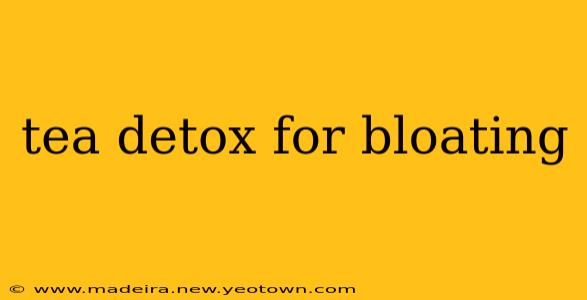 tea detox for bloating