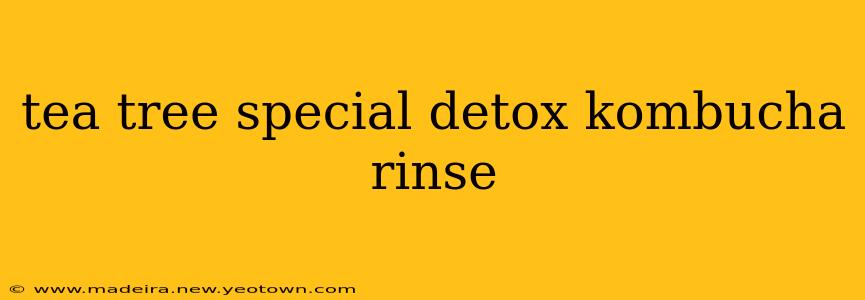 tea tree special detox kombucha rinse