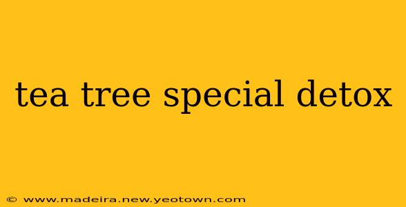 tea tree special detox