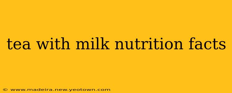 tea with milk nutrition facts