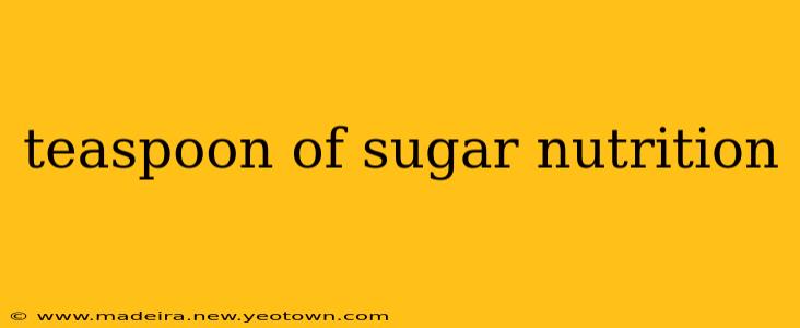 teaspoon of sugar nutrition