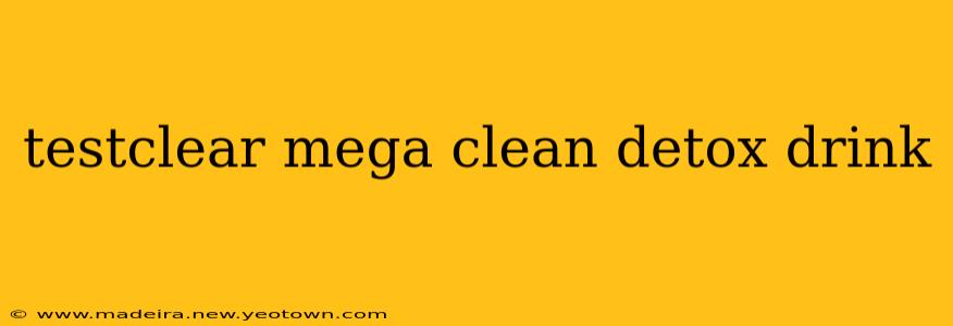 testclear mega clean detox drink