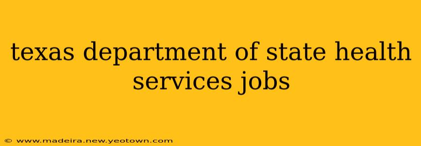 texas department of state health services jobs