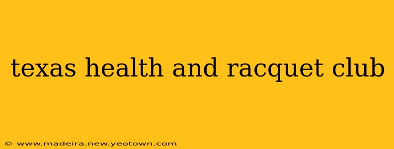 texas health and racquet club