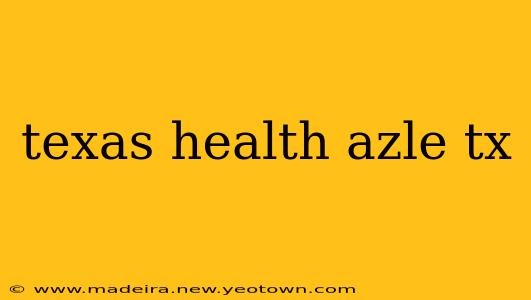 texas health azle tx