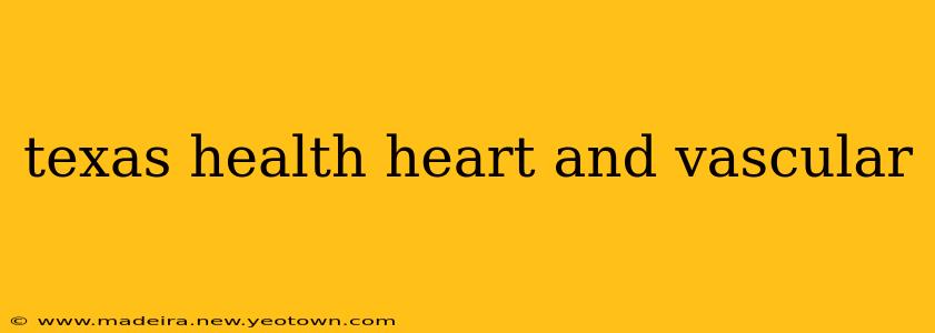 texas health heart and vascular