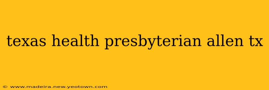 texas health presbyterian allen tx