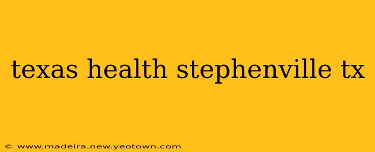 texas health stephenville tx