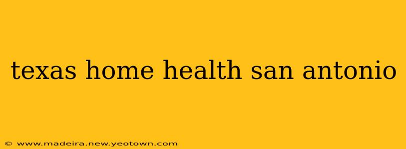 texas home health san antonio