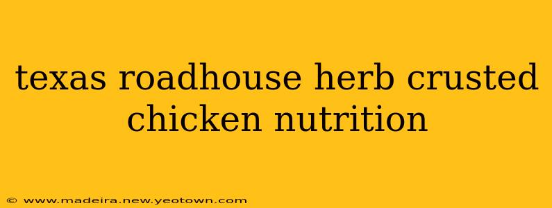 texas roadhouse herb crusted chicken nutrition