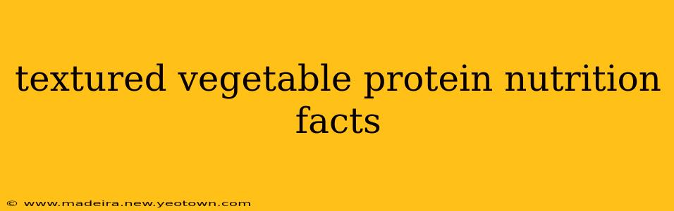 textured vegetable protein nutrition facts