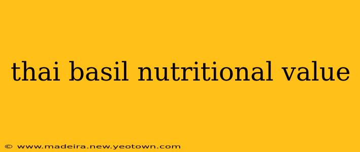 thai basil nutritional value