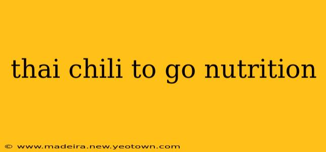 thai chili to go nutrition