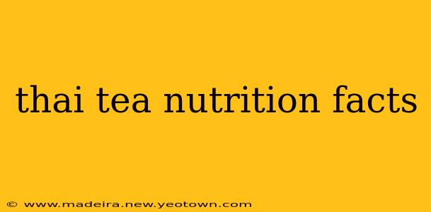 thai tea nutrition facts