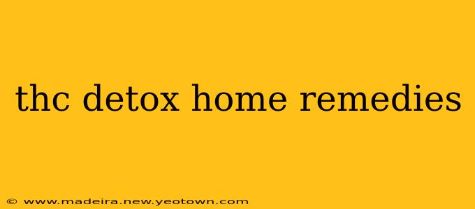 thc detox home remedies