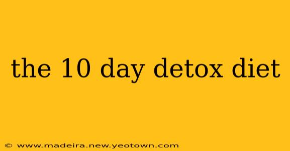 the 10 day detox diet