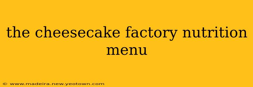 the cheesecake factory nutrition menu